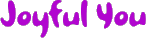 Joyful You